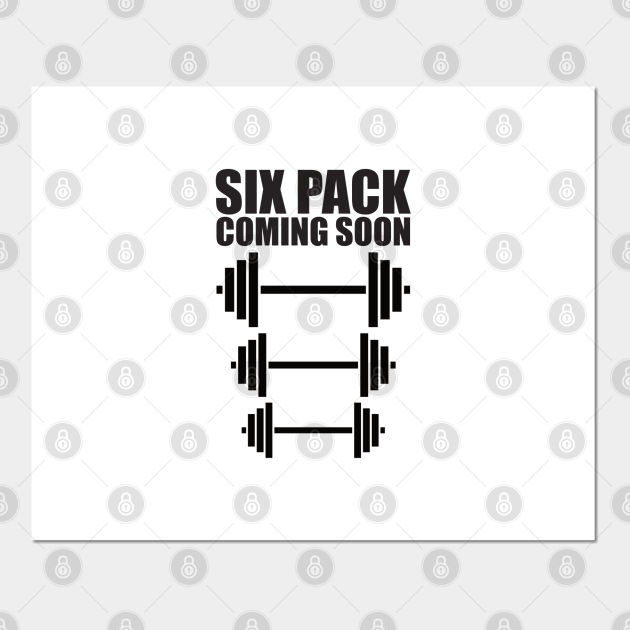 6 Pack Coming Soon Funny Weightlifting Six Pack 6 Pack Abs Posters And Art Prints Teepublic 6 Pack Coming Soon Funny Weightlifting Six Pack 6 Pack Abs Posters And Art Prints Teepublic