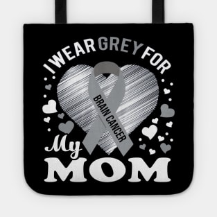 I Wear Grey For My Mom Brain Cancer Awareness Tote