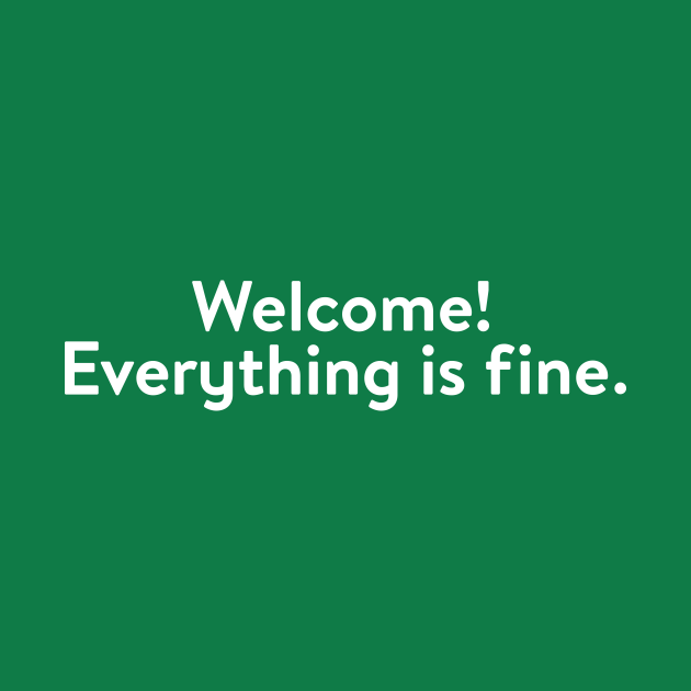 Discover Welcome! Everything is fine (White) - The Good Place - T-Shirt