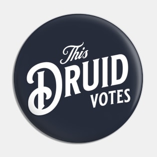 This Druid Votes - wht Pin