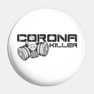 Corona Killer Pin