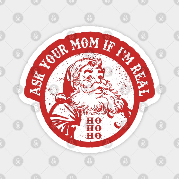 Ask Your Mom If I'm Real Funny Santa Retro Vintage Christmas Magnet by Alema Art