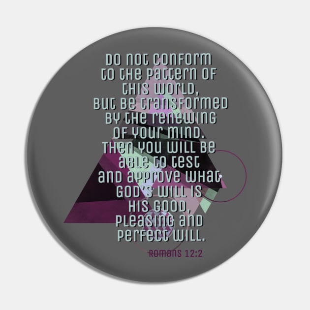 Do Not be Conformed,  Romans 12: 2 Pin by AlondraHanley