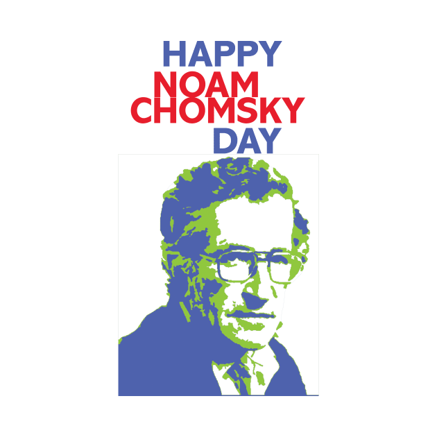 Happy Noam Chomsky Day by DJVYEATES