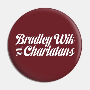 Bradley Wik and the Charlatans Logo Pin