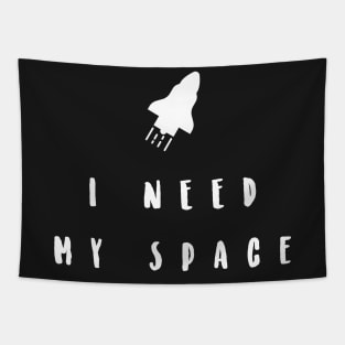 i need my space Tapestry