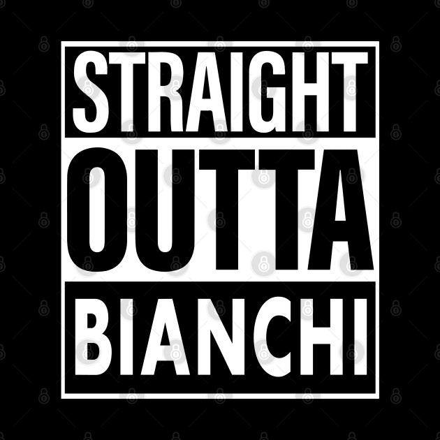 Bianchi Name Straight Outta Bianchi by ThanhNga