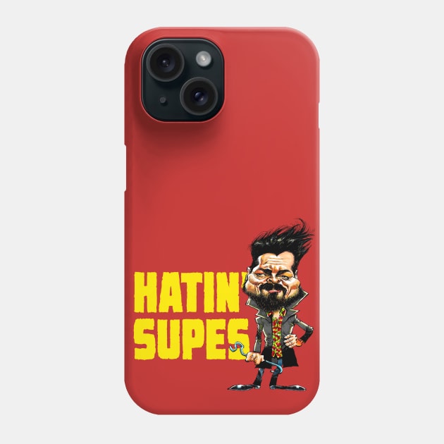 Hatin' Supes Phone Case by alexgallego