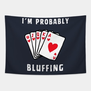 POKER I'M PROBABLY BLUFFING Tapestry