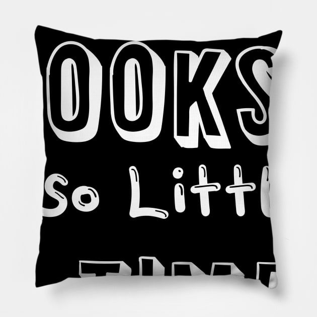 So Many Books So Little Time Pillow by Lin Watchorn 