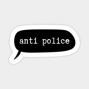 Anti Police - Speech Bubble Magnet