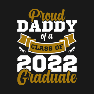 Proud Daddy Of A Class Of 2022 Graduate T-Shirt