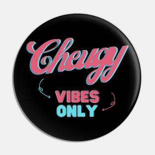 Cheugy Vibes Only Pin