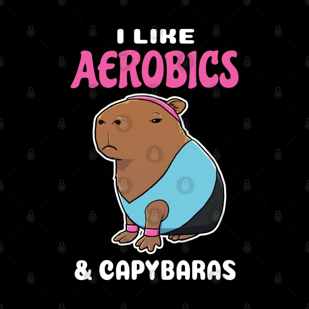 I Like Aerobics and Capybaras Cartoon by capydays