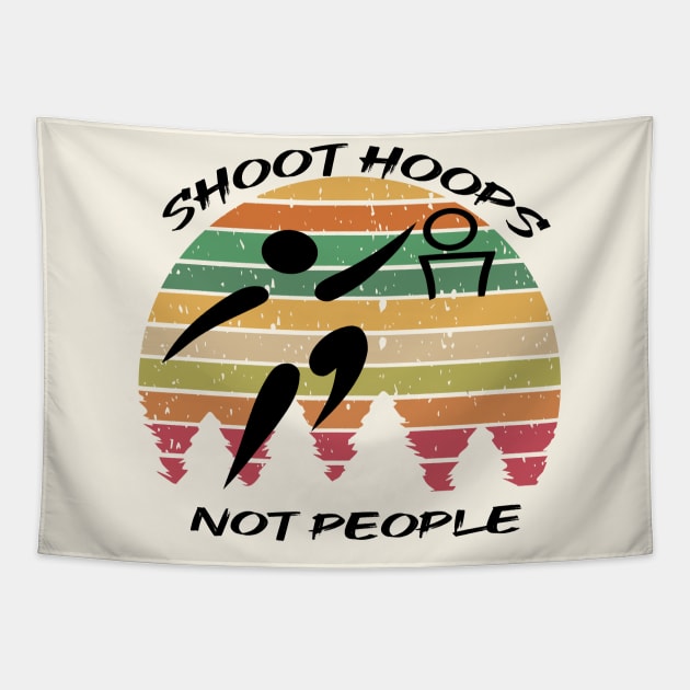 Shoot hoops not people funny basketball Tapestry by semsim