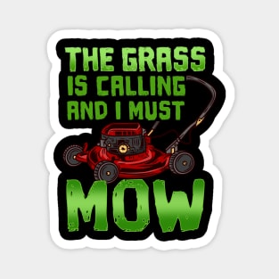 The Grass Is Calling And I Must Mow - Lawn Mowing Magnet