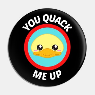 You Quack Me Up - Cute Duck Pun Pin