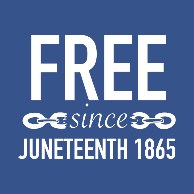 Disover Free Since Juneteenth - Juneteenth - T-Shirt