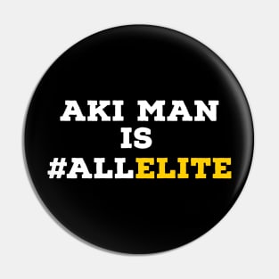 AKI man is #ALLELITE Pin