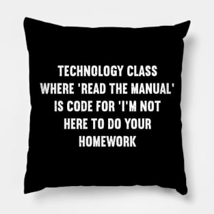 Technology class Where 'read the manual' is code Pillow