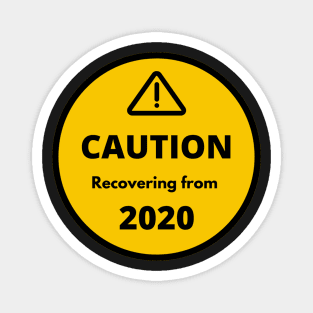 Caution Recovering from 2020 Magnet