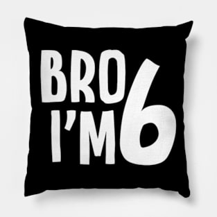 6Th Birthday Boy Bro Im 6 Year Old Boys Kids Six Bday Pillow