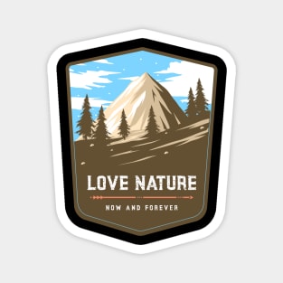 Love Nature Now and Forever Magnet