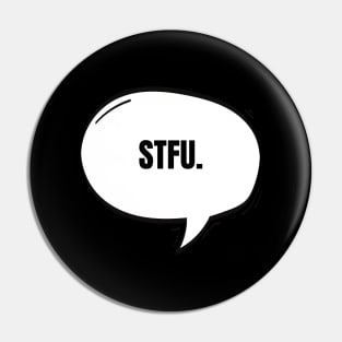 STFU Text-Based Speech Bubble Pin