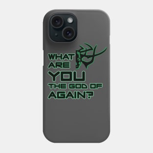 What are you god of again? (green) Phone Case