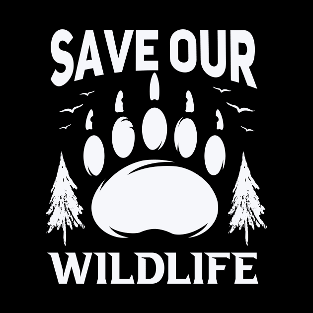 Save Our Wildlife ,Save Animals, World wildlife Day T-shirt. by Naurin's Design