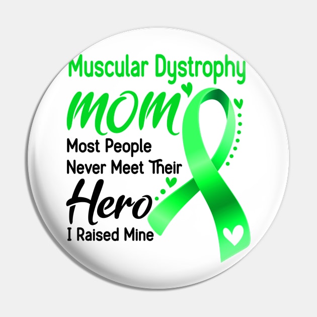 Muscular Dystrophy MOM Most People Never Meet Their Hero I Raised Mine Pin by ThePassion99
