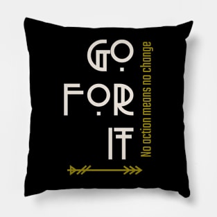 Go For It Motivational Quote Pillow