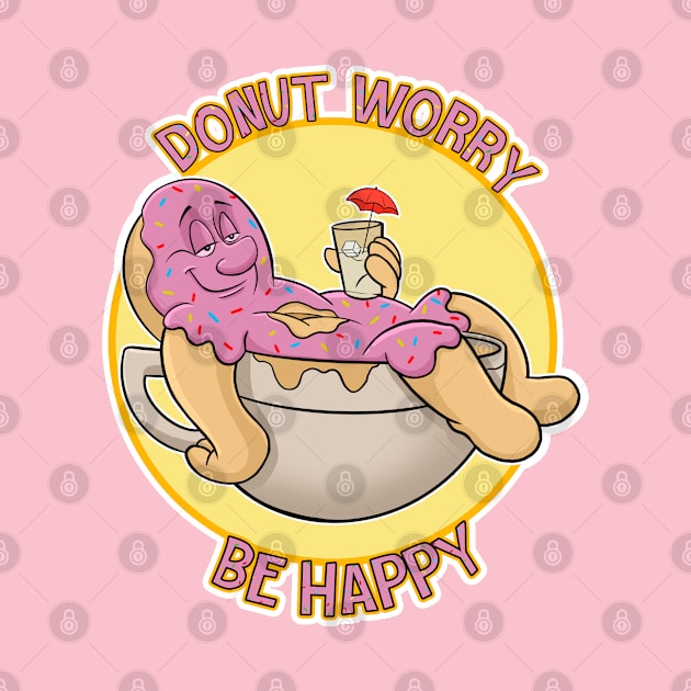 Donut Worry Be Happy Funny Shirt Donut Shop Gift Donut Lover by GAMAS Threads