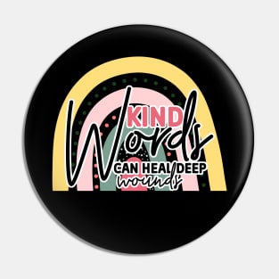 Kind Words Can Heal Deep Wounds Pin