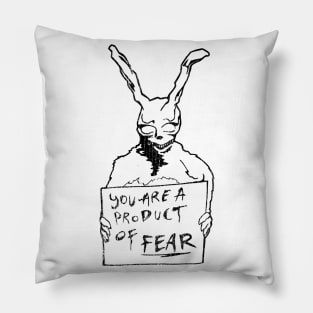 you are a product of fear Pillow