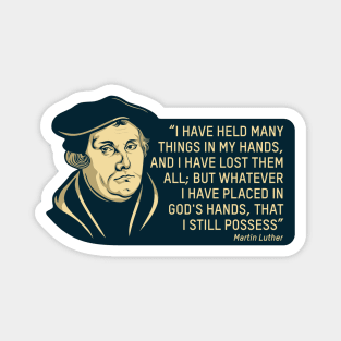 Quote from theologian and reformer Martin Luther Magnet