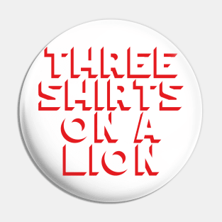 Three Shirts on a Lion Pin