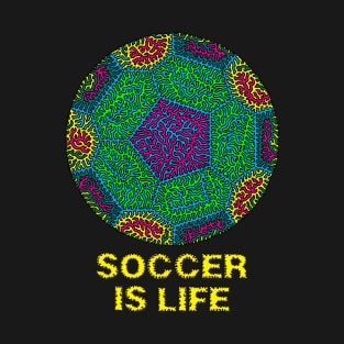 Soccer is Life T-Shirt