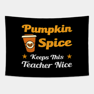 Pumpkin Spice Keeps This Teacher Nice Tapestry