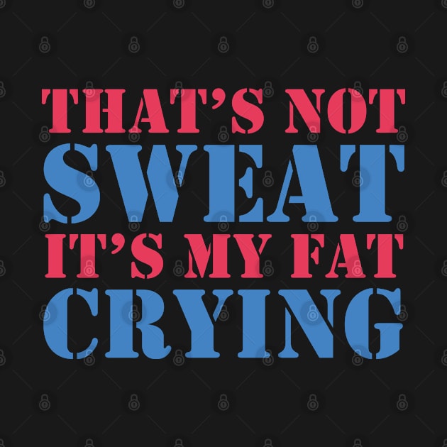 That's Not Sweat by VectorPlanet