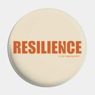 Resilience is my superpower Pin