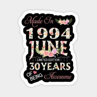 N461994 Flower June 1994 30 Years Of Being Awesome 30th Birthday for Women and Men Magnet
