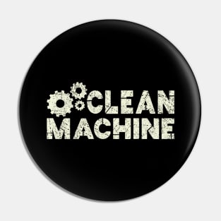 Clean Machine Pin