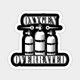Oxygen is Overrated T-Shirt - Funny Swimming and Diving Tees, Shirts and Gifts Magnet