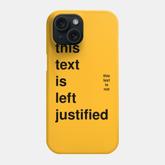 Left Justified Phone Case by Al_Nowatzki