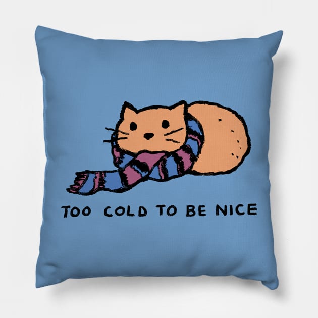 Too Cold To Be Nice Pillow by FoxShiver