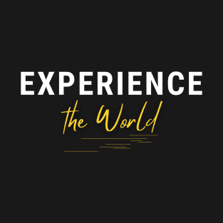 experience the world T-Shirt