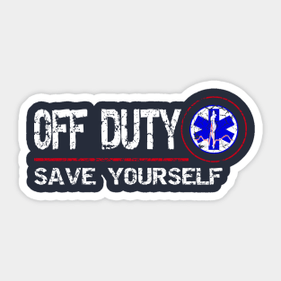 Off Duty Save Yourself Stickers for Sale