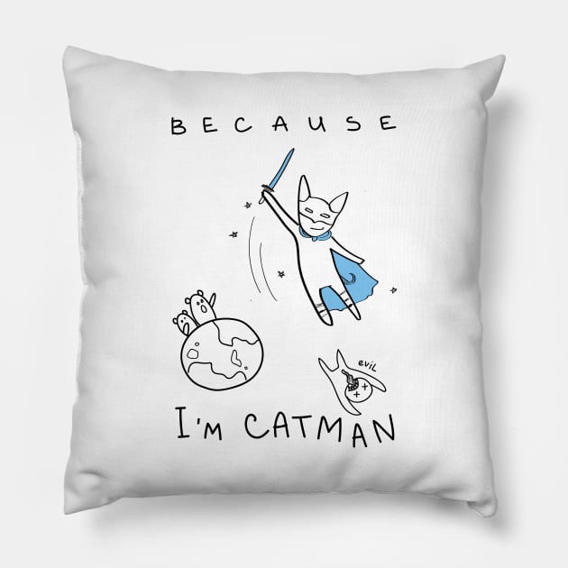 Because I'm Catman! - white ($ for SilverCord-VR) Pillow by droganaida