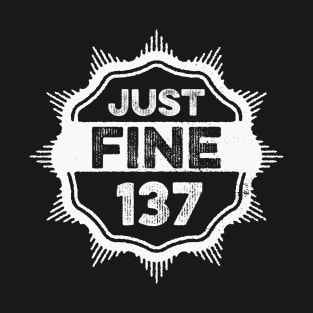 Just Fine 137 T-Shirt